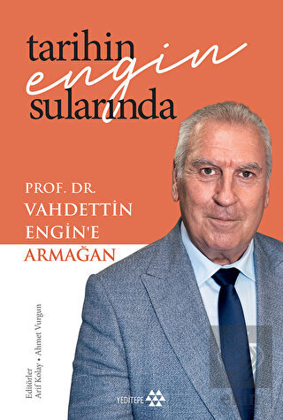 Tarihin Engin Sularında Prof. Dr. Vahdettin Engin'