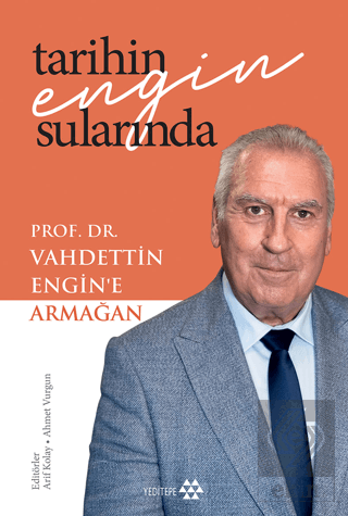 Tarihin Engin Sularında Prof. Dr. Vahdettin Engin'