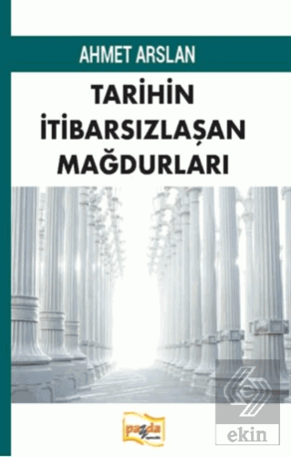 Tarihin İtibarsızlaşan Mağdurları