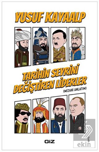 Tarihin Seyrini Değiştiren Liderler