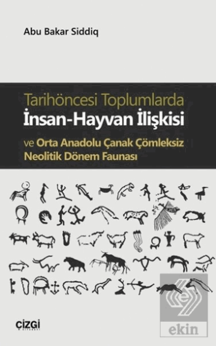 Tarihöncesi Toplumlarda İnsan-Hayvan İlişkisi ve O