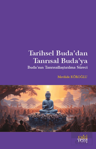 Tarihsel Buda'dan Tanrısal Buda'ya