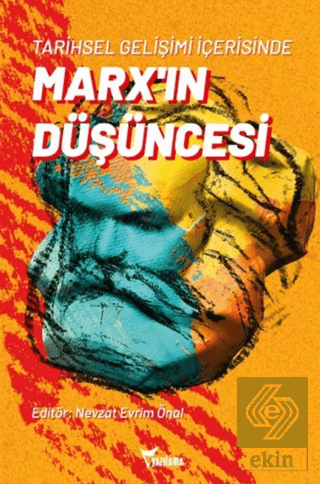 Tarihsel Gelişimi İçerisinde Marx\'ın Düşüncesi