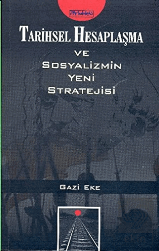 Tarihsel Hesaplaşma ve Sosyalizmin Yeni Stratejis