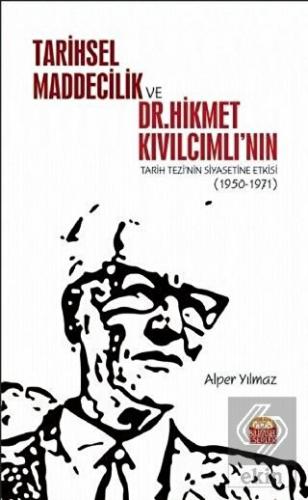 Tarihsel Maddecilik ve Dr. Hikmet Kıvılcımlı\'nın T