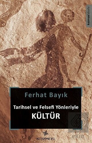 Tarihsel ve Felsefi Yönleriyle Kültür