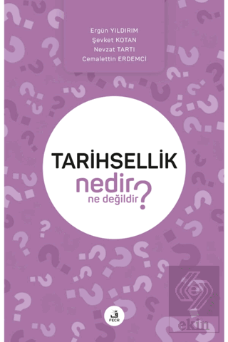 Tarihsellik Nedir Ne Değildir?