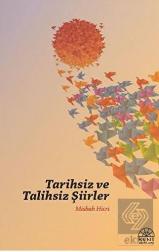 Tarihsiz ve Talihsiz Şiirler