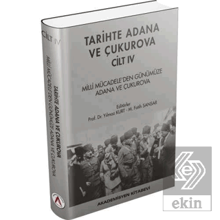 Tarihte Adana ve Çukurova Cilt:4 - Milli Mücadele'