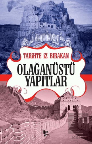 Tarihte İz Bırakan Olağanüstü Yapıtlar