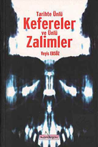 Tarihte Ünlü Kefereler ve Ünlü Zalimler