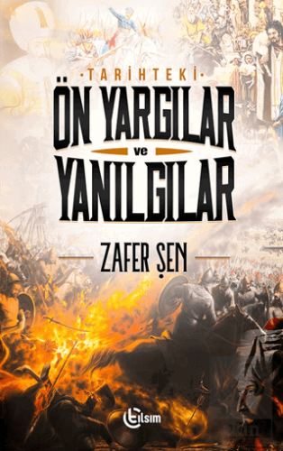 Tarihteki Ön Yargılar ve Yanılgılar