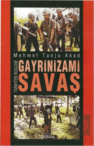 Tarihten Bugüne Gayrinizami Savaş