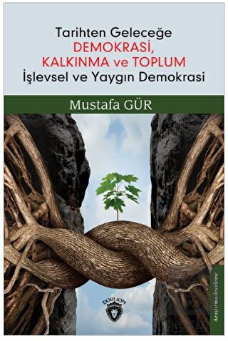 Tarihten Geleceğe Demokrasi, Kalkınma ve Toplum İş