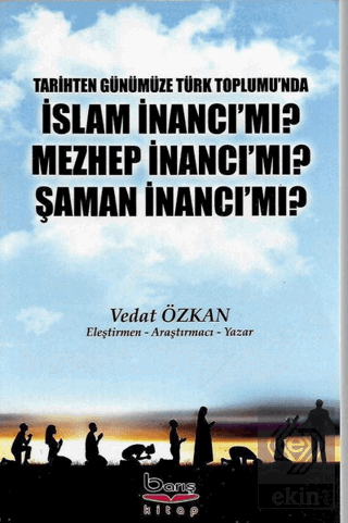 Tarihten Günümüze Türk Toplumu'nda İslam İnancı Mı