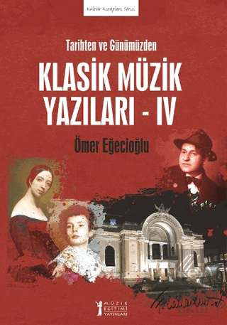 Tarihten ve Günümüzden Klasik Müzik Yazıları - IV