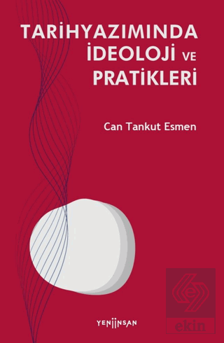 Tarihyazımında İdeoloji ve Pratikleri