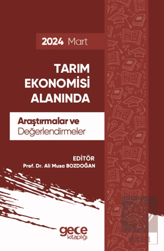 Tarım Ekonomisi Alanında Araştırmalar ve Değerlendirmeler - Mart 2024