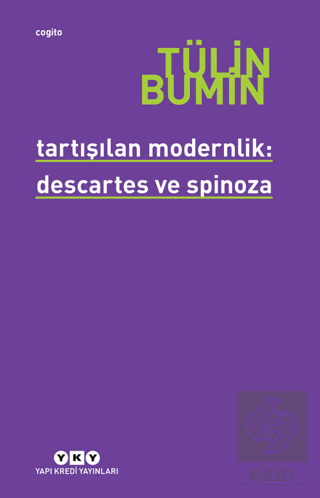 Tartışılan Modernlik: Descartes ve Spinoza