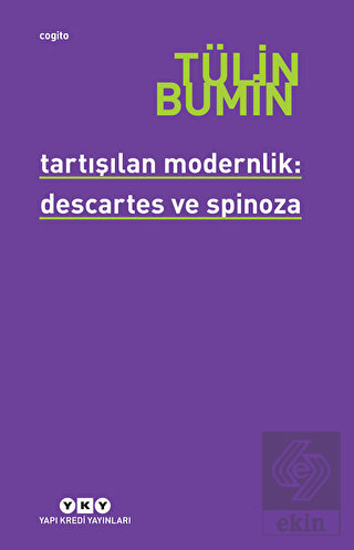 Tartışılan Modernlik: Descartes ve Spinoza