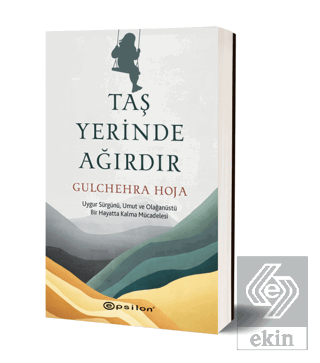 Taş Yerinde Ağırdır