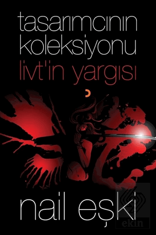 Tasarımcının Koleksiyonu: Livt\'in Yargısı