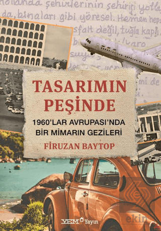 Tasarımın Peşinde – 1960'lar Avrupası'nda Bir Mimarın Gezileri