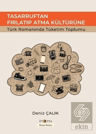 Tasarruftan Fırlatıp Atma Kültürüne