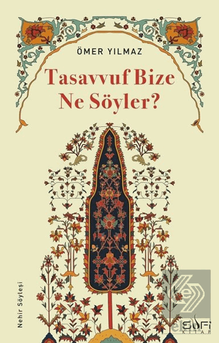 Tasavvuf Bize Ne Söyler?