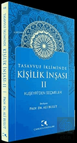 Tasavvuf İkliminde Kişilik İnşası 2 - Kuşeyri'den