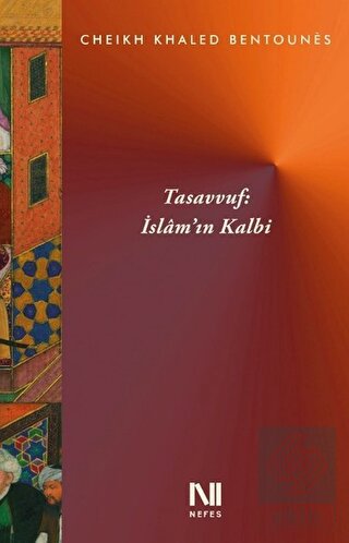 Tasavvuf: İslam\'ın Kalbi