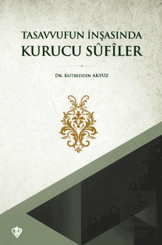 Tasavvufun İnşasında Kurucu Sufiler