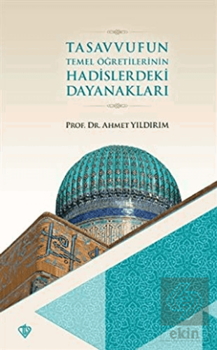 Tasavvufun Temel Öğretilerinin Hadislerdeki Dayana