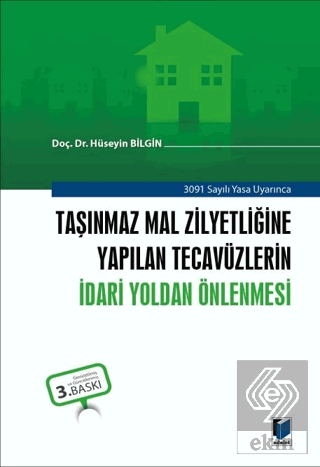 Taşınmaz Mal Zilyetliğine Yapılan Tecavüzlerin İdari Yoldan Önlenmesi