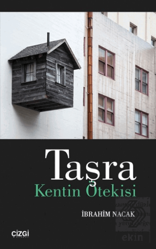 Taşra: Kentin Ötekisi