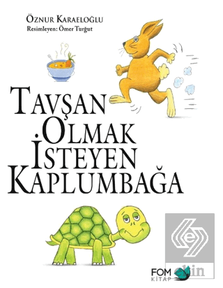 Tavşan Olmak İsteyen Kaplumbağa