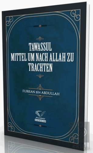 Tawassul - Mittel Um Nach Allah Zu Trachten