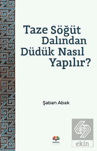 Taze Söğüt Dalından Düdük Nasıl Yapılır?