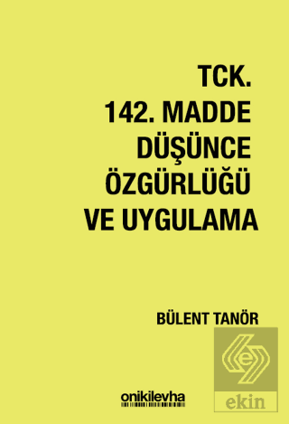 TCK 142. Madde Düşünce Özgürlüğü ve Uygulama