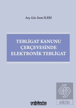 Tebligat Kanunu Çerçevesinde Elektronik Tebligat