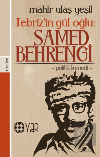 Tebriz'in Gül Oğlu: Samed Behrengi