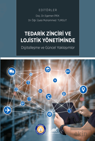 Tedarik Zinciri ve Lojistik Yönetiminde Dijitalleşme ve Güncel Uygulam