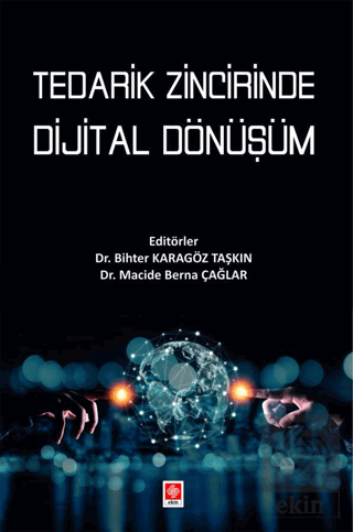 Tedarik Zincirinde Dijital Dönüşüm Bihter Karagöz Taşkın