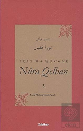 Tefsira Qur\'ane Nura Qelban Cilt: 5