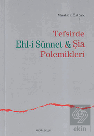 Tefsirde Ehl-i Sünnet ve Şia Polemikleri