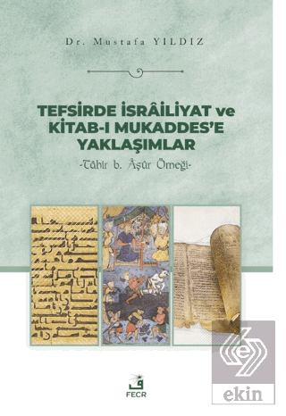 Tefsirde İsrailiyat ve Kitab-ı Mukaddes'e Yaklaşım