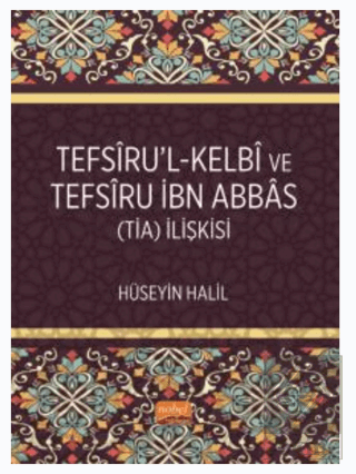 Tefsiru'l-Kelbî ve Tefsiru İbn Abbas (TİA) İlişkis