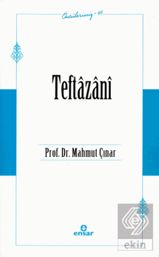 Teftazani (Öncülerimiz-45)