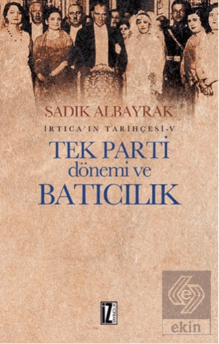 Tek Parti Dönemi ve Batıcılık