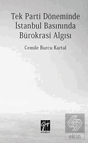 Tek Parti Döneminde İstanbul Basınında Bürokrasi A